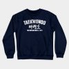 Taekwondo The Korean Martial Arts Crewneck Sweatshirt Official Taekwondo Merch