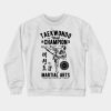 Taekwondo World Champion Crewneck Sweatshirt Official Taekwondo Merch