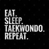 Eat Sleep Taekwondo Repeat Phone Case Official Taekwondo Merch