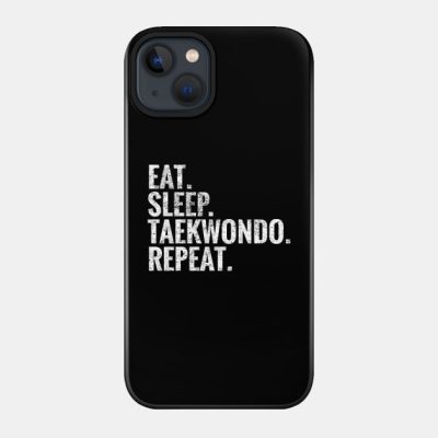 Eat Sleep Taekwondo Repeat Phone Case Official Taekwondo Merch