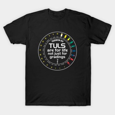 Tuls Are For Life T-Shirt Official Taekwondo Merch