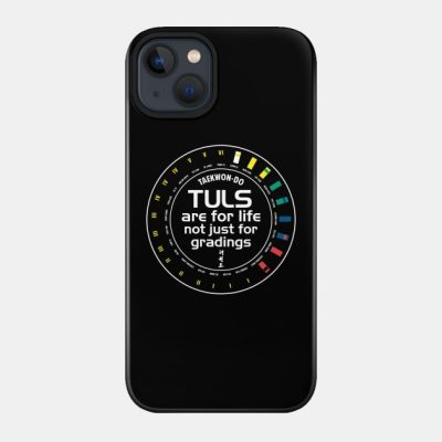 Tuls Are For Life Phone Case Official Taekwondo Merch