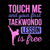 Funny Touch Me And Your First Taekwondo Lesson Is  Pin Official Taekwondo Merch