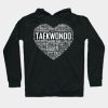 Love Taekwondo Heart Hoodie Official Taekwondo Merch