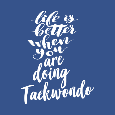 Life Is Better When You Are Doing Taekwondo Tank Top Official Taekwondo Merch