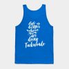 Life Is Better When You Are Doing Taekwondo Tank Top Official Taekwondo Merch