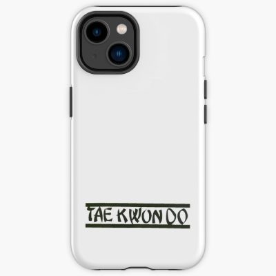 Taekwondo Quote Iphone Case Official Taekwondo Merch