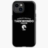 Funny Taekwondo Quote Taekwondo Quotes Iphone Case Official Taekwondo Merch