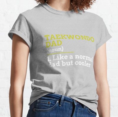 Taekwondo Dad T-Shirt Official Taekwondo Merch