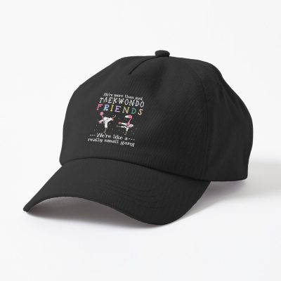 We'Re More Than Just Taekwondo Friends Cap Official Taekwondo Merch