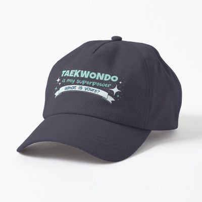 Taekwondo Is My Superpower Cap Official Taekwondo Merch