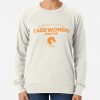 Funny Taekwondo Quote Taekwondo Quotes Sweatshirt Official Taekwondo Merch