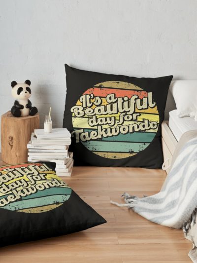 It'S A Beautiful Day For Taekwondo Throw Pillow Official Taekwondo Merch