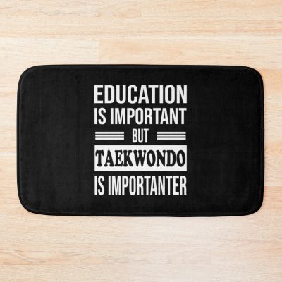 Taekwondo Is Importanter - Funny Taekwondo| Perfect Gift| Taekwondo Bath Mat Official Taekwondo Merch