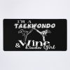 Taekwondo - Taekwondo And Wine Kinda Girl Mouse Pad Official Taekwondo Merch