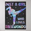 just a girl who loves taekwondo funny taekwondo pl poster rbbd2c2812f18462cb365e15a05d34e29 wv4 8byvr 1000 - Taekwondo Gifts