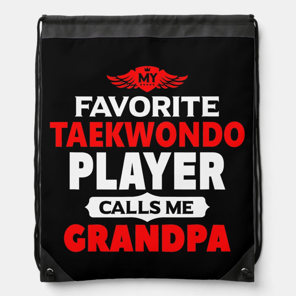 my favorite taekwondo player calls me grandpa drawstring bag - Taekwondo Gifts